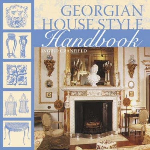Beispielbild fr Georgian House Style Handbook zum Verkauf von WorldofBooks