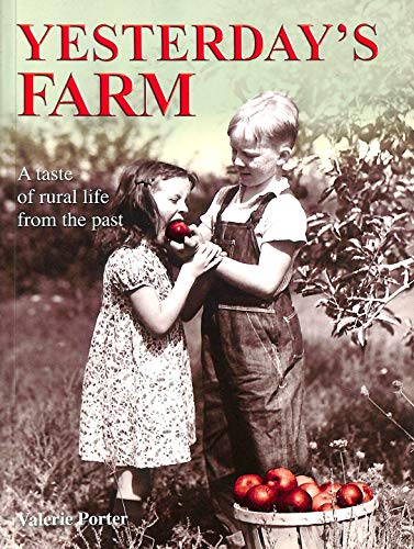 Stock image for Yesterday's Farm: A Taste of Rural Life from the Past for sale by WorldofBooks