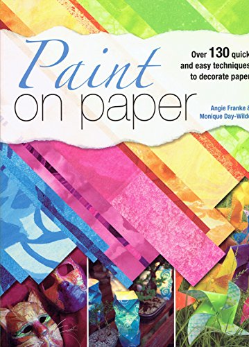 Stock image for Paint on Paper Over 130 Quick and Easy Techniques to Decorate Paper for sale by TextbookRush