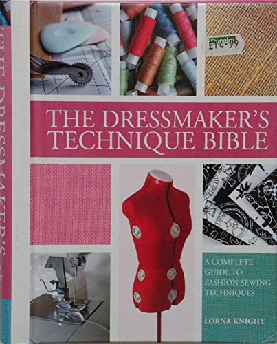 Beispielbild fr Dressmakers Technique Bible: A Complete Guide to Fashion Sewing Techniques zum Verkauf von WorldofBooks
