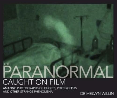 Beispielbild fr The Paranormal Caught on Film : Amazing Photographs of Ghosts, Poltergeists and Other Strange Phenomena zum Verkauf von Better World Books