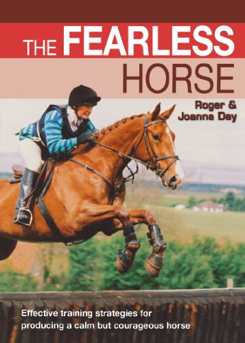 Beispielbild fr The Fearless Horse: Effective Training Strategies for Producing a Calm But Courageous Horse zum Verkauf von WorldofBooks