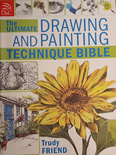 Imagen de archivo de The Ultimate Drawing and Painting Technique Bible a la venta por Half Price Books Inc.