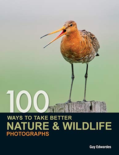 Imagen de archivo de 100 Ways to take better Nature & Wildlife Photographs a la venta por AwesomeBooks