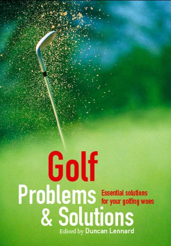Beispielbild fr Golf Problems and Solutions : Essential Solutions for Your Golfing Woes zum Verkauf von Better World Books