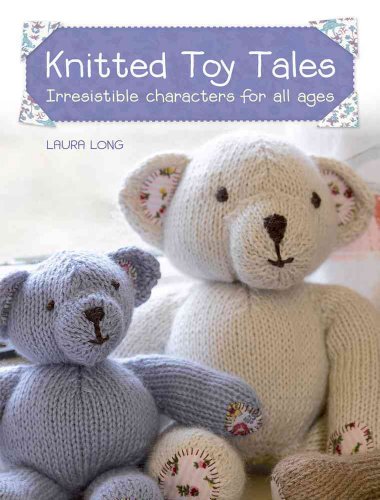 9780715331729: Knitted Toy Tales: Irresistible Characters for All Ages