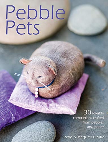 Stock image for Pebble Pets: 30 Lovable Companions Crafted from Pebbles and Paper for sale by Wonder Book