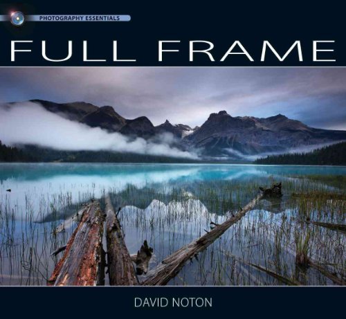 Full Frame Photography (Photography Essentials) (9780715336151) by Noton, David