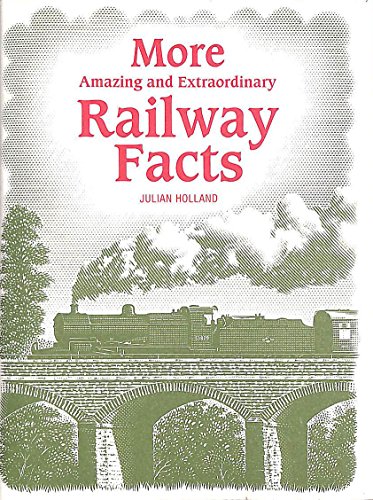 Imagen de archivo de More Amazing and Extraordinary Railway Facts a la venta por SecondSale