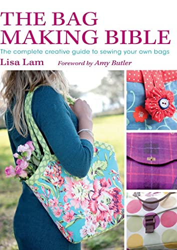 9780715336243: The Bag Making Bible: The Complete Guide to Sewing and Customizing Your Own Unique Bags