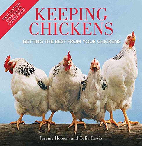 Beispielbild fr Keeping Chickens: Getting the Best from Your Chickens zum Verkauf von Wonder Book