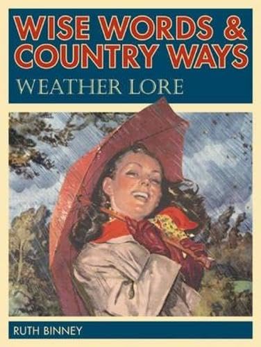 Stock image for Wise Words & Country Ways Weather Lore for sale by WorldofBooks