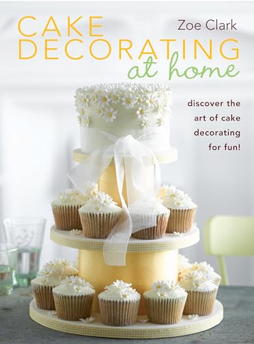 9780715337585: Cake Decorating at Home: Discover the Art of Cake Decorating for Fun!