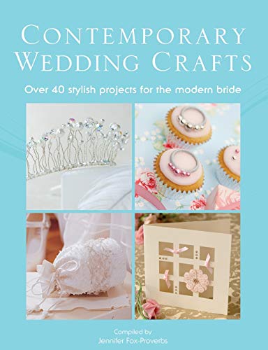 Stock image for The Contemporary Wedding Crafts : Over 40 Stylish Projects for the Modern Bride for sale by Better World Books: West