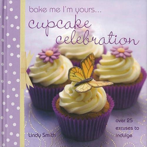 Beispielbild fr Bake me I'm Yours. Cupcake Celebration zum Verkauf von Wonder Book