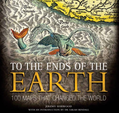 9780715338162: To the Ends of the Earth: 100 Maps That Changed the World
