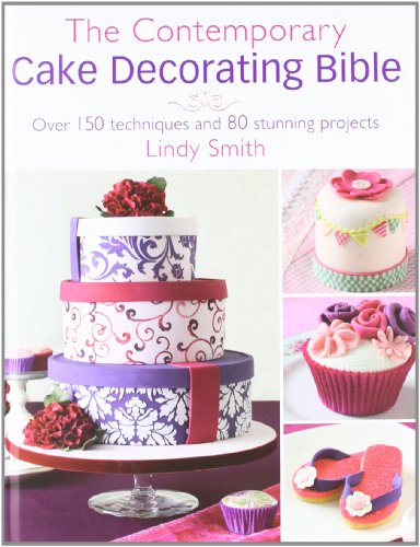 The contemporary cake decorating bible.