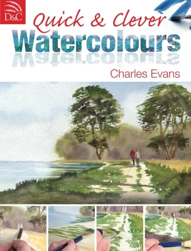 Beispielbild fr Quick & Clever Watercolours: Step-By-Step Projects for Spectacular Results zum Verkauf von WorldofBooks