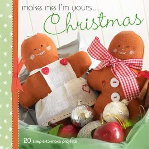 Beispielbild fr Make Me I'm Yours. Christmas: Over 20 Fun Festive Projects zum Verkauf von AwesomeBooks