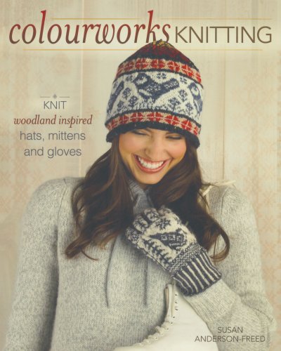 Beispielbild fr Colourwork Knitting: 30+ Patterns to Knit Gorgeous Hats, Mittens and Gloves zum Verkauf von WorldofBooks