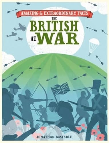 Stock image for The British at War (Amazing and Extraordinary Facts) for sale by WorldofBooks