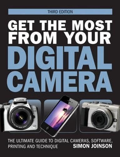 Imagen de archivo de Get the Most from Your Digital Camera: The Ultimate Guide to Digital Camers, Software Printing and Technique a la venta por Wonder Book