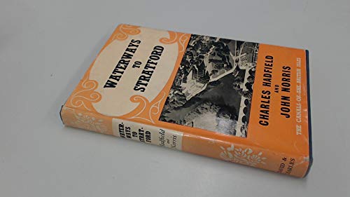 Waterways to Stratford, (Canals of the British Isles, 9) (9780715342312) by Hadfield, Charles