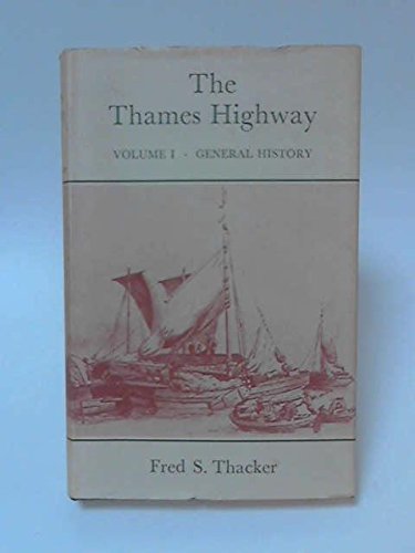 Beispielbild fr THE THAMES HIGHWAY, VOLUME I, GENERAL HISTORY zum Verkauf von Falls Bookstore