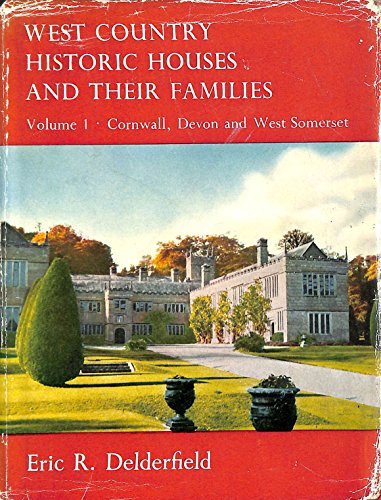 West Country historic houses and their families, (9780715342411) by Delderfield, Eric R