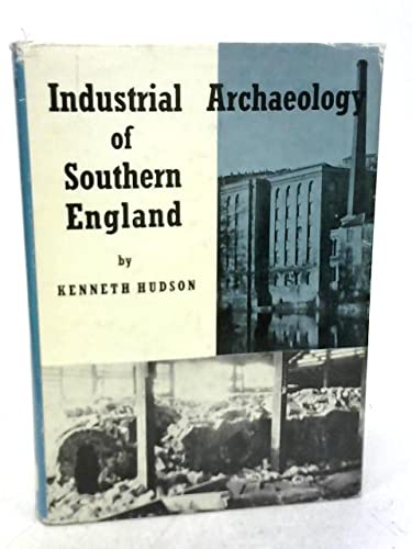 Beispielbild fr Industrial Archaeology of Southern England (Industrial Archaeology of British Isles S.) zum Verkauf von WeBuyBooks