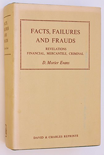 Stock image for Facts, Failures & Frauds : Revelations,-Financial Mercantile, Criminal for sale by Robert S. Brooks, Bookseller