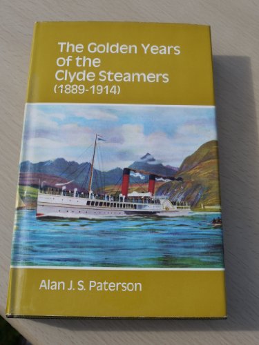 Beispielbild fr The Golden Years of the Clyde Steamers, 1889-1914 zum Verkauf von WorldofBooks
