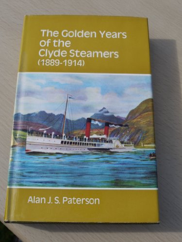 THE GOLDEN YEARS OF THE CLYDE STEAMERS [1889-1914]