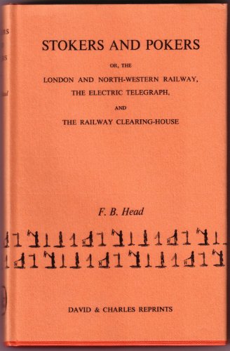 Stock image for Stokers and Pokers or the London and North-Western Railway, the Electric Telegraph and the Railway Clearing House for sale by Aardvark Rare Books