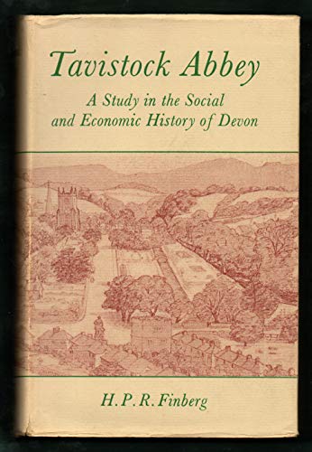 Tavistock Abbey: A Study in the Social and Economic History of Devon