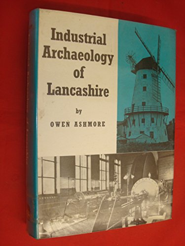 Beispielbild fr Industrial Archaeology of Lancashire (Industrial Archaeology of British Isles S.) zum Verkauf von WorldofBooks