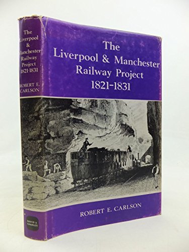 Stock image for The Liverpool and Manchester Railway Project, 1821-31 for sale by Alexander's Books