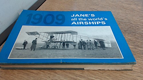 Imagen de archivo de Jane's All the World's Airships 1909, A Reprint of the First Annual Issue a la venta por COLLINS BOOKS