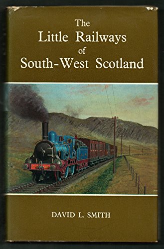 The little railways of South-West Scotland, (9780715346525) by Smith, David Larmer
