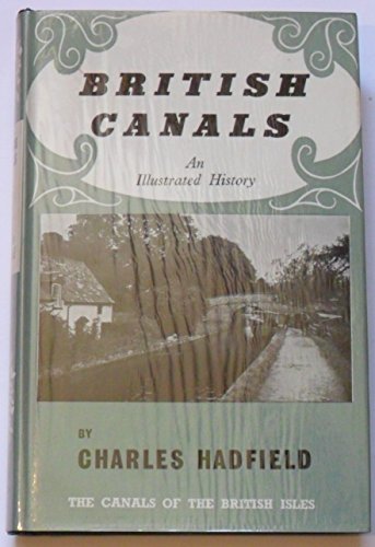 9780715346730: British Canals: An Illustrated History (Canals of the British Isles S.)