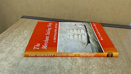 Stock image for The merchant sailing ships: a photographic history: 127 photographs from the National Maritime Museum depicting British and North American sailing . of the people who worked in and around them; for sale by ThriftBooks-Dallas