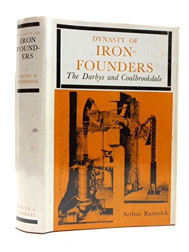 Beispielbild fr Dynasty of Ironfounders: Darbys and Coalbrookdale zum Verkauf von WorldofBooks