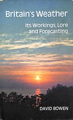 Imagen de archivo de Britains Weather: Its Workings, Lore and Forecasting a la venta por Reuseabook