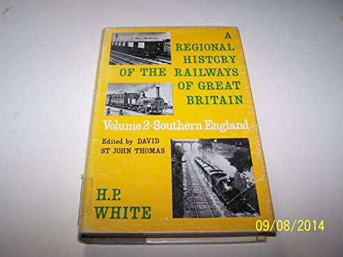 Beispielbild fr A REGIONAL HISTORY OF THE RAILWAYS OF GREAT BRITAIN, VOL 2 SOUTHERN ENGLAND zum Verkauf von Books From California