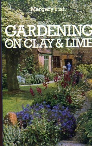 Beispielbild fr Gardening on Clay & Lime zum Verkauf von WorldofBooks