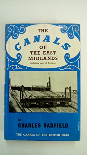 Beispielbild fr The Canals of the East Midlands, Including Part of London (Canals of the British Isles S.) zum Verkauf von WorldofBooks