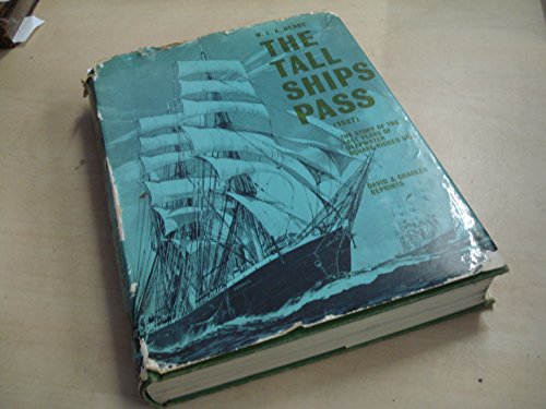 Stock image for Tall Ships Pass: The Story of the Last Years of Deepwater Square-Rigged Sail, Etc. for sale by Anybook.com