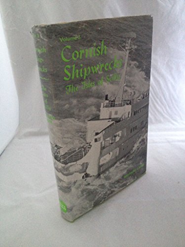 CORNISH SHIPWRECKS . Volume 3 : The Isles of Scilly .