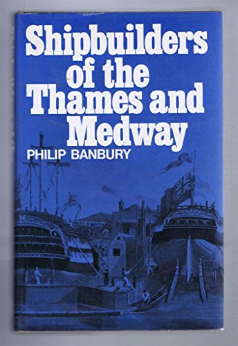 Shipbuilders of the Thames and Medway