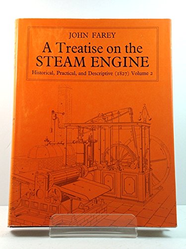 Stock image for A Treatise on the steam Engine; Historical, Practical and Descriptive (Volume 2) for sale by Baggins Book Bazaar Ltd